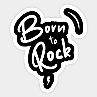 Born to Rock white Sticker